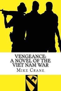 bokomslag Vengeance: A Novel of the Viet Nam War