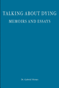 bokomslag Talking about Dying: memoirs and essays