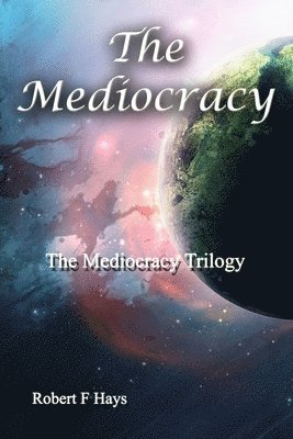 The Mediocracy: The Mediocracy Trilogy 1