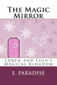 bokomslag Loren and Lulu's Magical Kingdom: The Magic Mirror