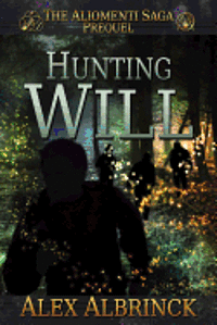 Alex Albrinck - Hunting Will (The Aliomenti Saga - Prequel), Häftad