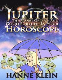 bokomslag Jupiter The Planet Of Luck And Good Fortune In Your Horoscope
