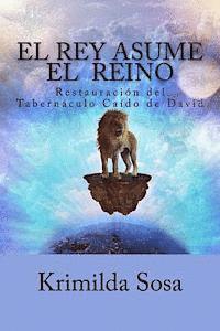 bokomslag El Rey asume el "Reino": Restauración del "Tabernáculo caído de David"