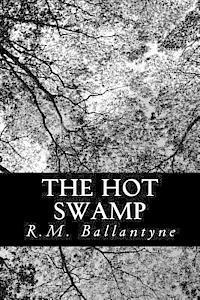 bokomslag The Hot Swamp