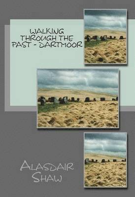 Walking Through the Past: Dartmoor 1