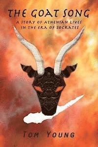 bokomslag The Goat Song: Story of Athenian Lives in the Era of Socrates