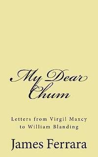 bokomslag My Dear Chum: Letters from Virgil Maxcy to William Blanding