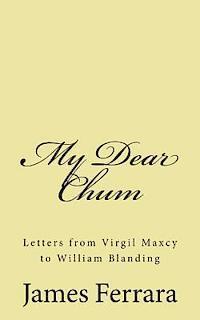 Jean M. Ferrara, James M. Ferrara - My Dear Chum: Letters from Virgil Maxcy to William Blanding, Häftad