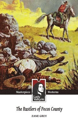Zane Grey, Lady Valkyrie - Rustlers of Pecos County (Lady Valkyrie Westerns), Häftad