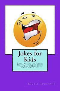 bokomslag Jokes for Kids: Jokes, Riddles, & Tongue Twisters That Will Tickle Your Ribs & Make Your Funny Bone Laugh