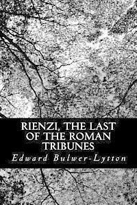 bokomslag Rienzi, the Last of the Roman Tribunes