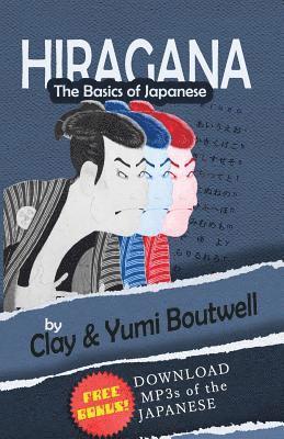 Yumi Boutwell, Clay Boutwell - Hiragana, the Basics of Japanese, Häftad
