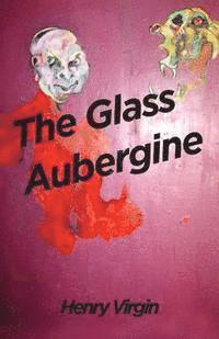 bokomslag The Glass Aubergine: A selection of poems 1990 - 2012