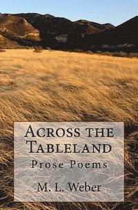 Across the Table Land: Prose Poems 1