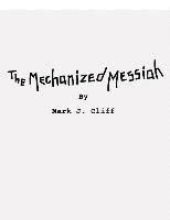 bokomslag The Mechanized Messiah: Screenplay of the First Chapter in The Road to Athenaeum Trilogy