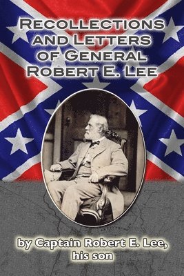 bokomslag Recollections and Letters of General Robert E. Lee