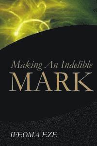 bokomslag Making An Indelible Mark