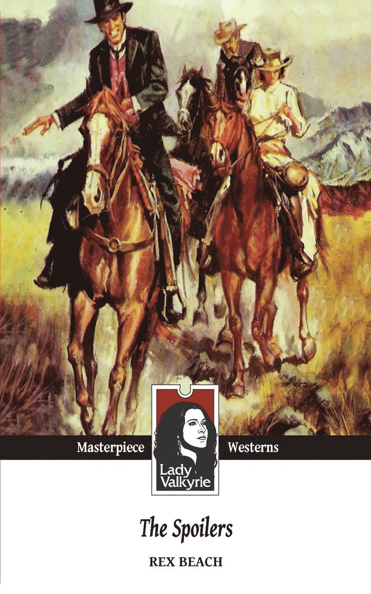 Rex Beach, Lady Valkyrie - Spoilers (Lady Valkyrie Westerns), Häftad