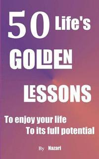 bokomslag 50 Life's Golden Lessons: To enjoy your life to its full potential