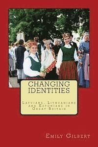 bokomslag Changing Identities: Latvians, Lithuanians and Estonians in Great Britain