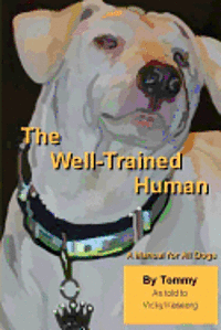 bokomslag The Well Trained Human: A Manual For All Dogs