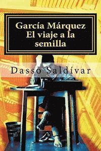 bokomslag García Márquez: El viaje a la semilla