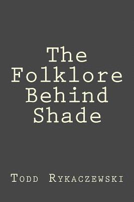 bokomslag The Folklore Behind Shade