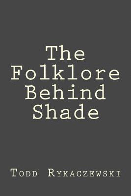 The Folklore Behind Shade 1