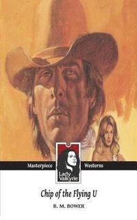 bokomslag Chip of the Flying U (Lady Valkyrie Westerns)