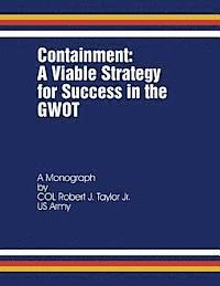 bokomslag Containment: A Viable Strategy for Success in the GWOT