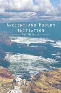 bokomslag Ancient and Modern Initiation