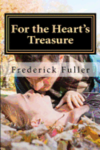 Frederick Fuller - For the Heart's Treasure, Häftad. Tillgänglighet: Lägg i varukorg