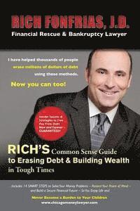 bokomslag Rich's Common Sense Guide to Erasing Debt & Building Wealth in Tough Times: Insider Secrets & Strategies to Free You From Debt Now and Forever -- GUAR