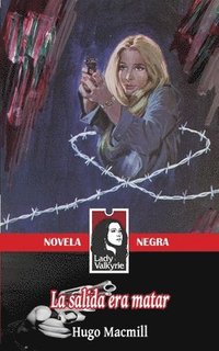 bokomslag La salida era matar (Lady Valkyrie Novela Negra)