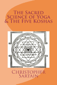 bokomslag The Sacred Science of Yoga & The Five Koshas