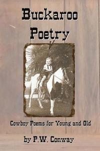 bokomslag Buckaroo Poetry: Cowboy Poems For Young and Old