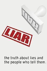 bokomslag Liar: The Truth About Lies and the People Who Tell Them