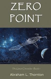 bokomslag Zero Point: The Union Chronicles - Book One