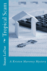Tropical Scam: A Kristen Maroney Mystery (#4)