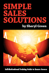 bokomslag Simple Sales Solutions: Self-Motivational Training Guide to Ensure Success
