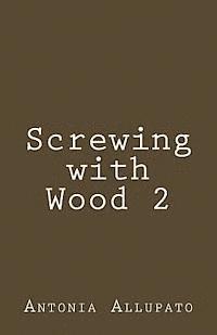 bokomslag Screwing with Wood 2