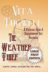 bokomslag The Weather Thief: A Petticoat Katie & Sledgehammer Girl Novelette