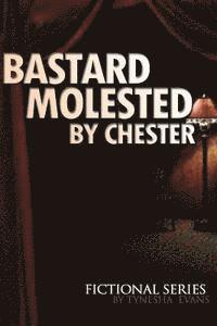 bokomslag Bastard Molested by Chester