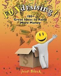 bokomslag FUNdraising!: 180+ Great Ideas to Raise More Money