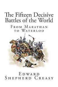 bokomslag The Fifteen Decisive Battles of the World: From Marathan to Waterloo