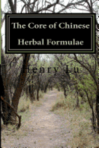 bokomslag The Core of Chinese Herbal Formulae