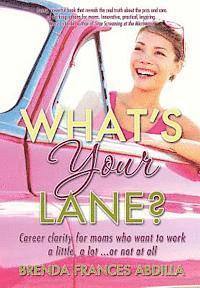 bokomslag What's Your Lane?: Career clarity for moms who want to work a little, a lot or not at all