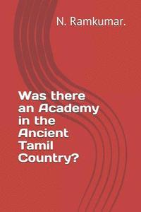 bokomslag Was there an Academy in the Ancient Tamil Country?