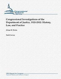 Todd Garvey, Alissa M. Dolan - Congressional Investigations of the Department of Justice, 1920-2012: History, Law, and Practice, Häftad