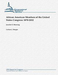 African American Members of the United States Congress: 1870-2012 1